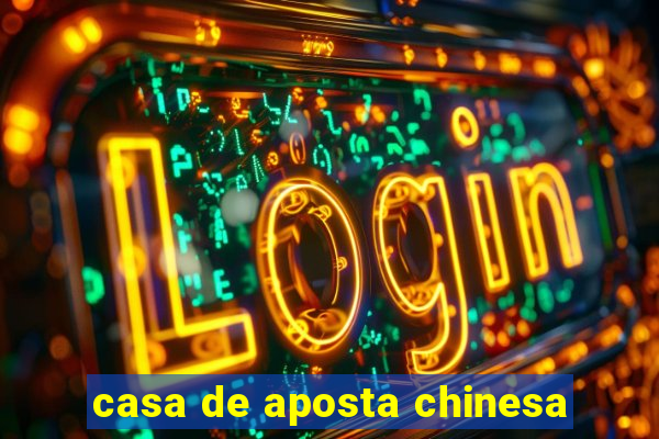 casa de aposta chinesa